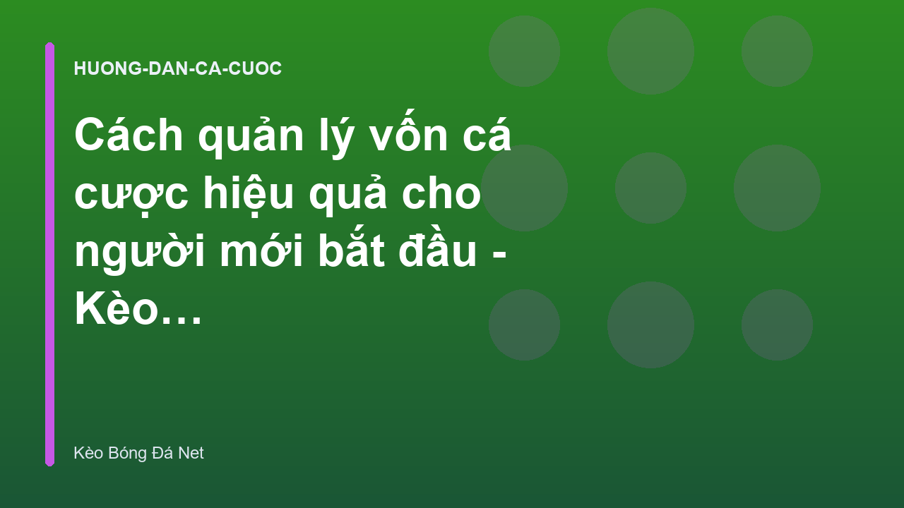 Read more about the article Cách quản lý vốn cá cược hiệu quả cho người mới bắt đầu – Kèo Bóng Đá Trực Tuyến