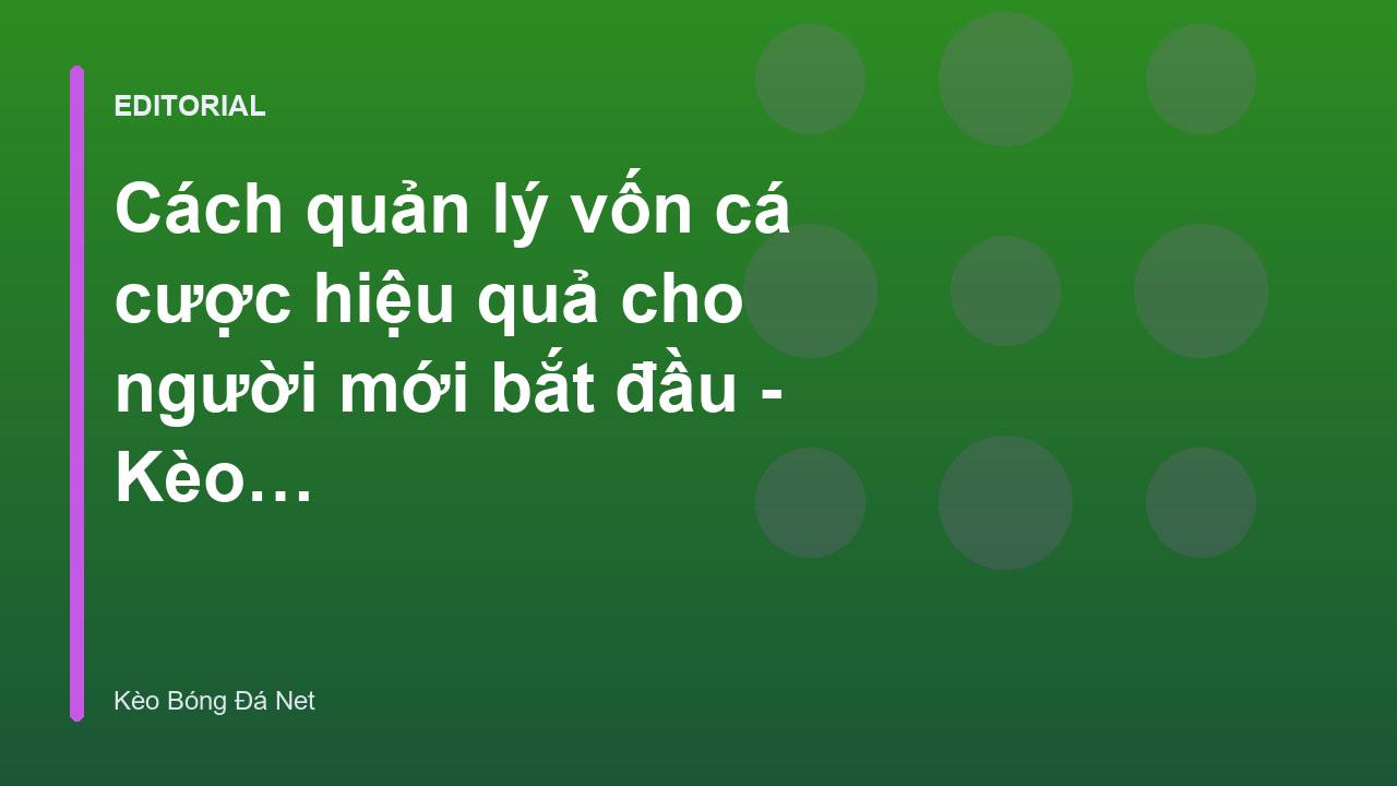 Chiến lược quản lý vốn cá cược hiệu quả
