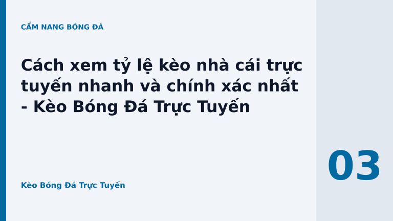 Cách xem tỷ lệ kèo nhà cái trực tuyến nhanh và chính xác nhất - Kèo Bóng Đá Trực Tuyến