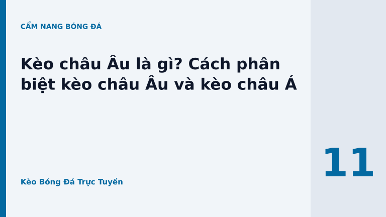 Kèo châu Âu là gì? Cách phân biệt kèo châu Âu và kèo châu Á