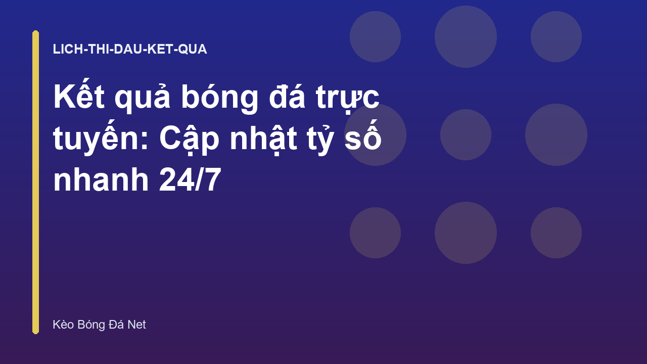 Read more about the article Kết quả bóng đá trực tuyến: Cập nhật tỷ số nhanh 24/7