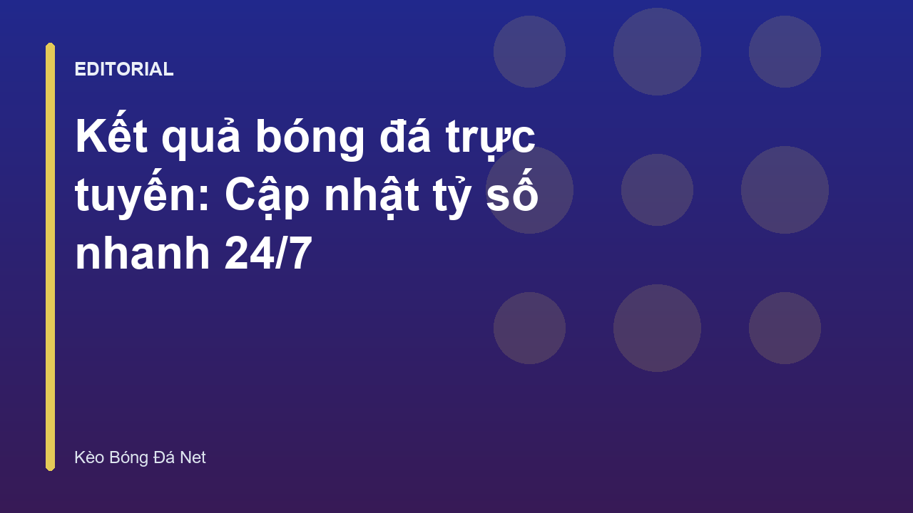 Bảng kết quả bóng đá trực tuyến nhanh chóng