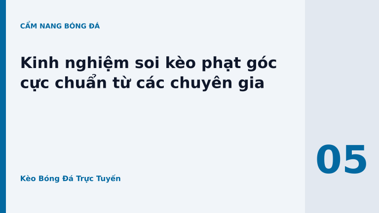 Kinh nghiệm soi kèo phạt góc cực chuẩn từ các chuyên gia
