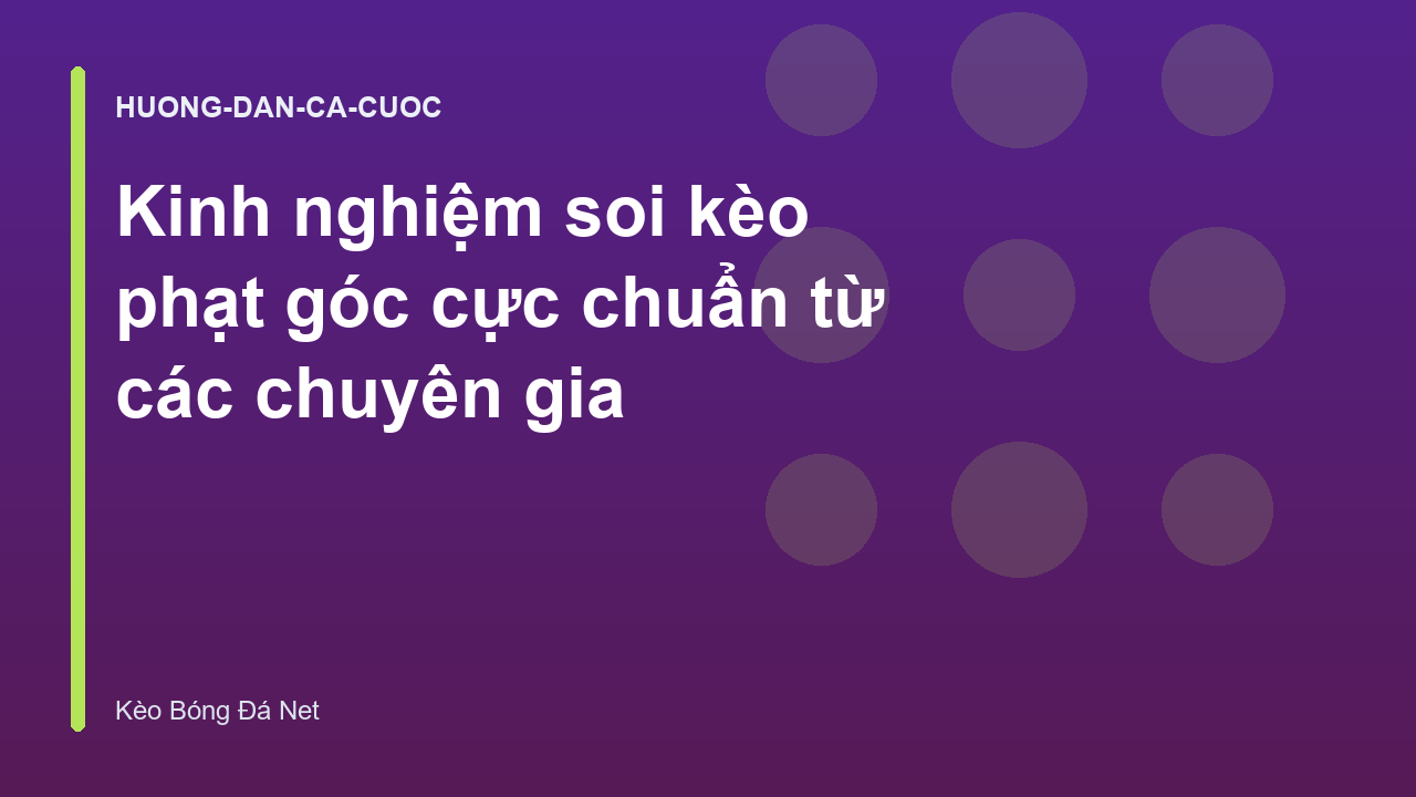 Read more about the article Kinh nghiệm soi kèo phạt góc cực chuẩn từ các chuyên gia