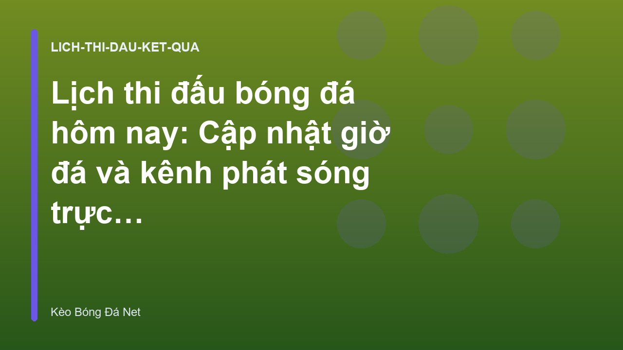 Read more about the article Lịch thi đấu bóng đá hôm nay: Cập nhật giờ đá và kênh phát sóng trực tiếp