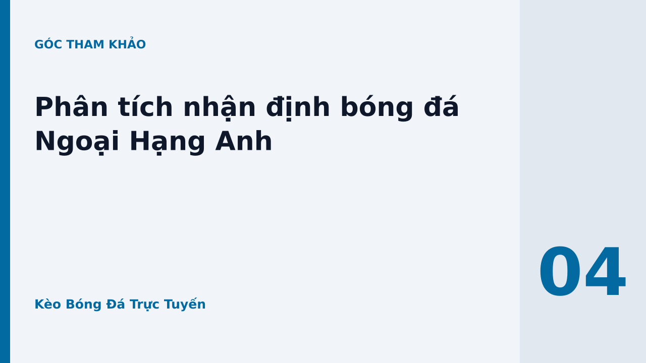 Phân tích nhận định bóng đá Ngoại Hạng Anh