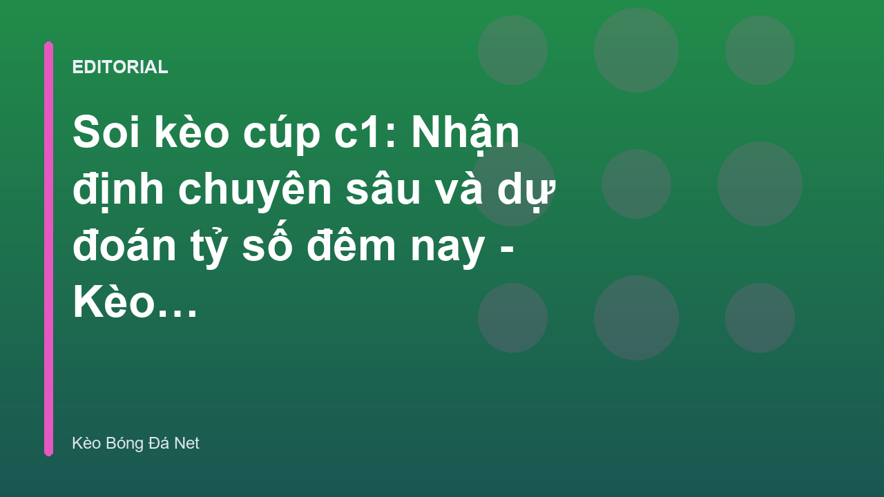 Soi kèo cúp c1 chuyên sâu