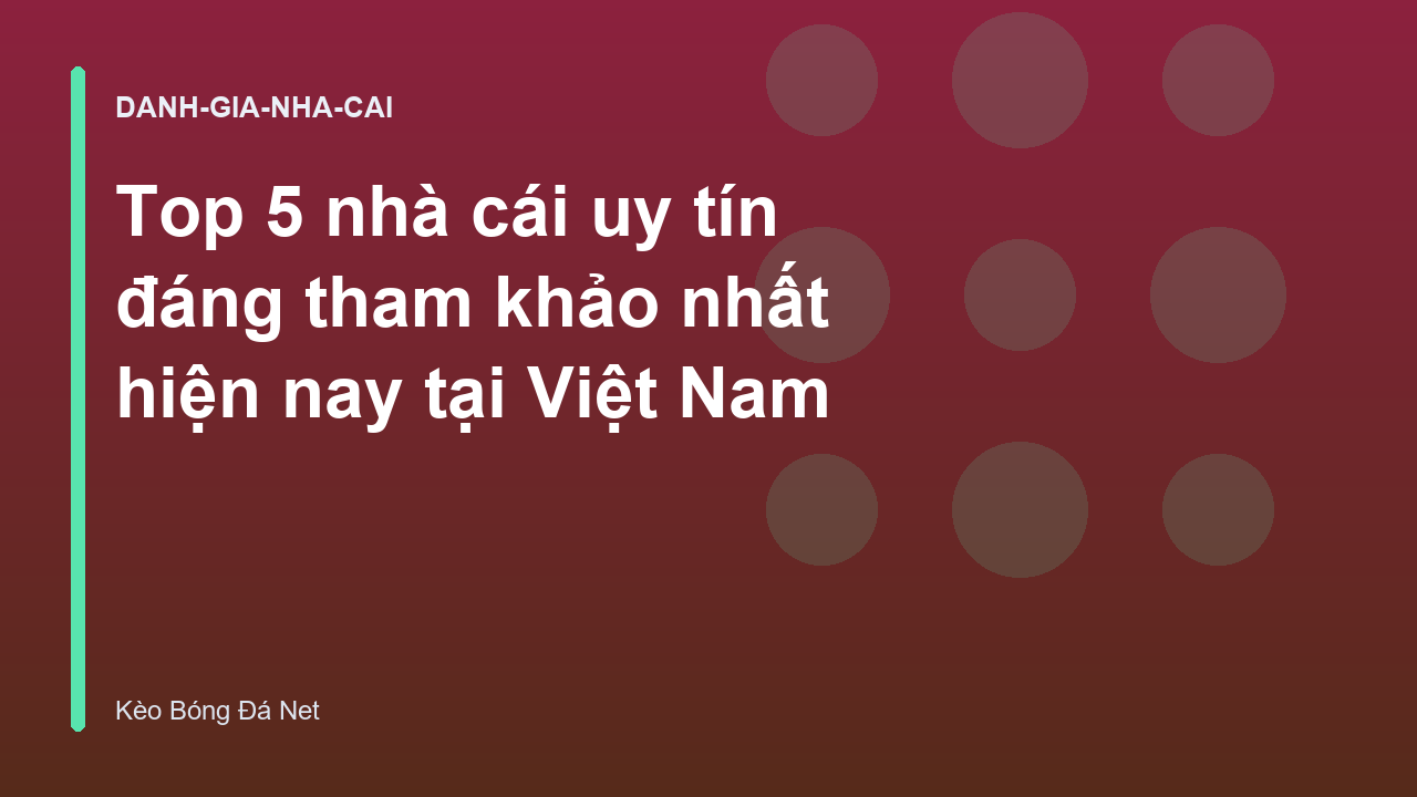 Read more about the article Top 5 nhà cái uy tín đáng tham khảo nhất hiện nay tại Việt Nam